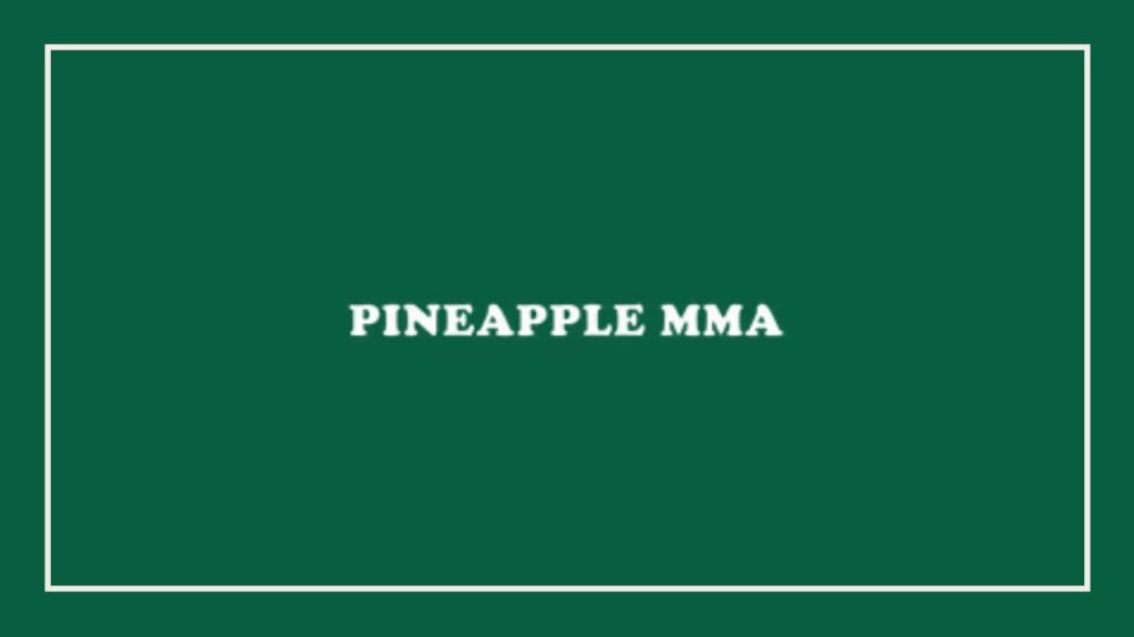 pineapple-mma